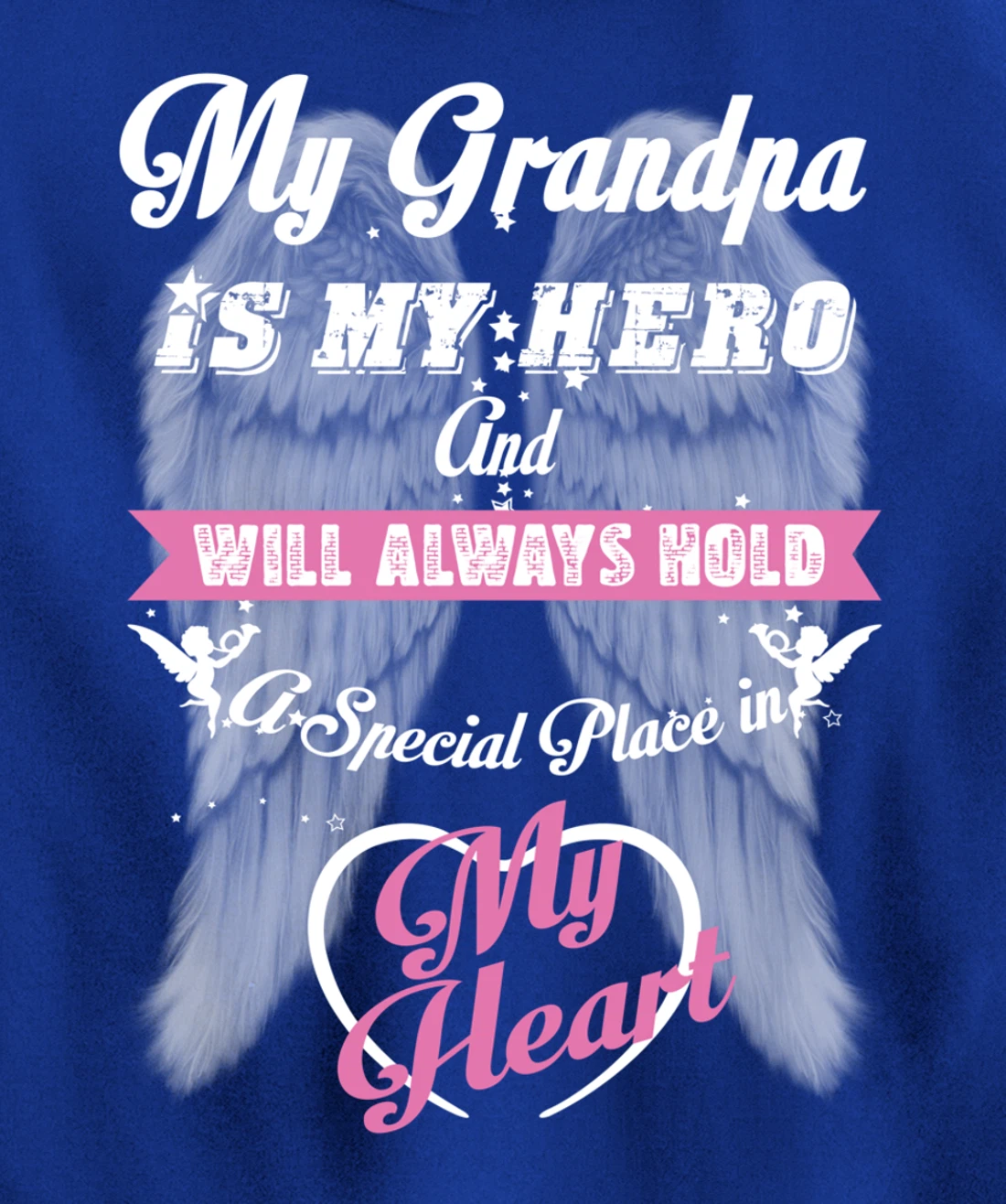 My Grandpa is my Hero Always Hold Special Place in my Heart Pullover Hoodie