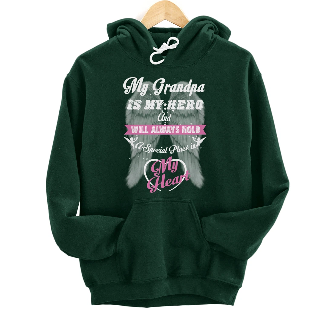 My Grandpa is my Hero Always Hold Special Place in my Heart Pullover Hoodie