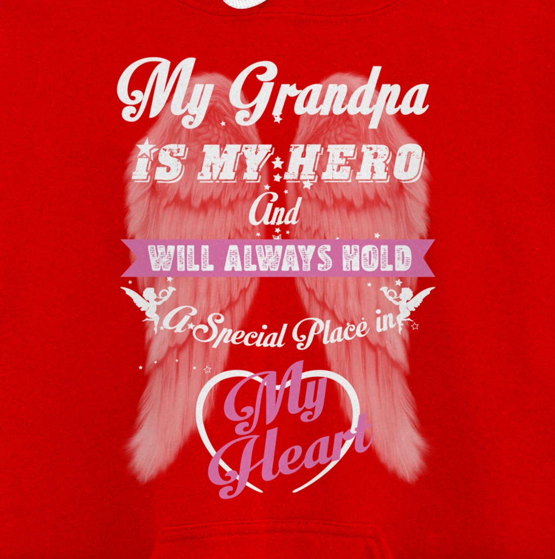 My Grandpa is my Hero Always Hold Special Place in my Heart Pullover Hoodie