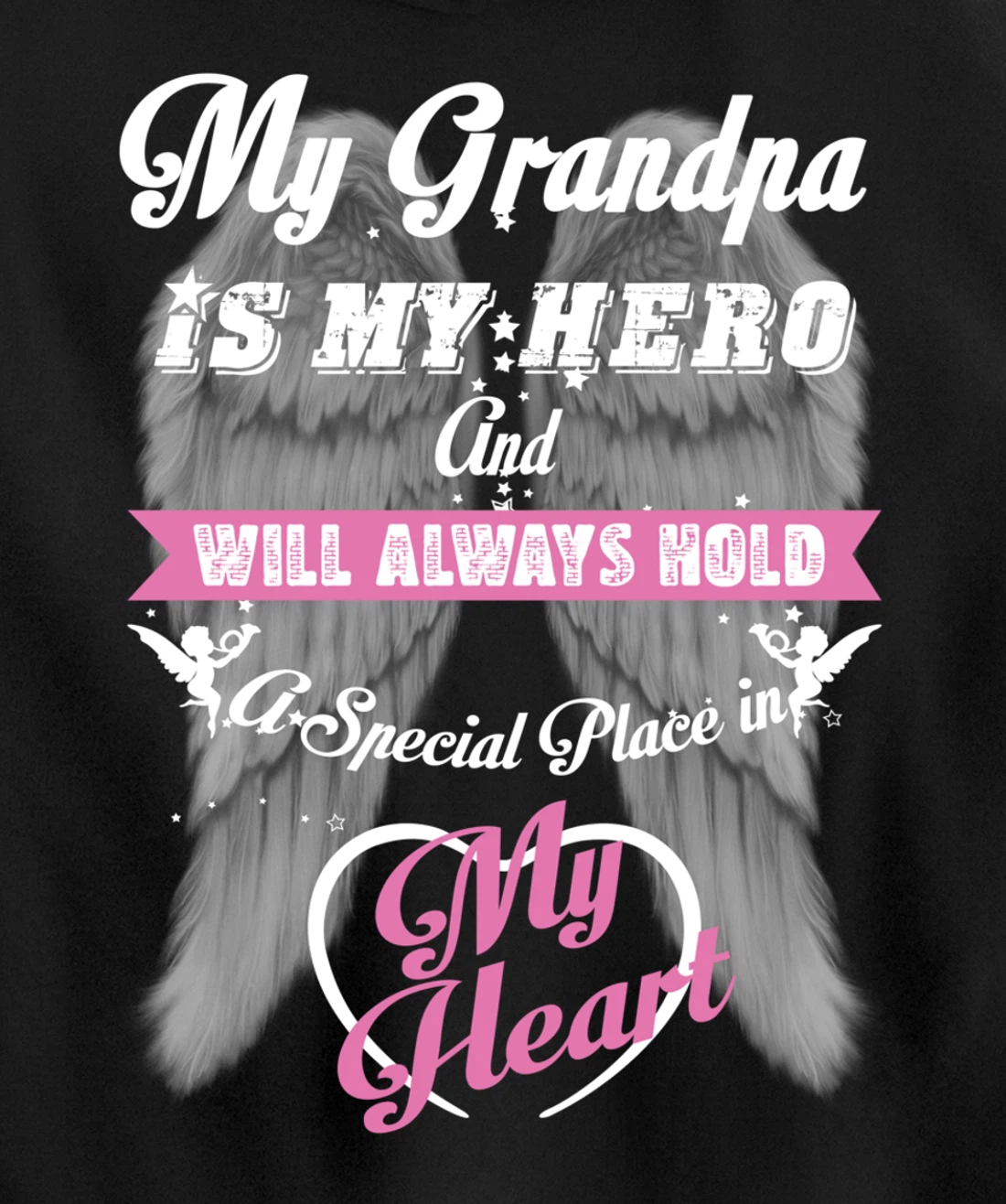 My Grandpa is my Hero Always Hold Special Place in my Heart Pullover Hoodie