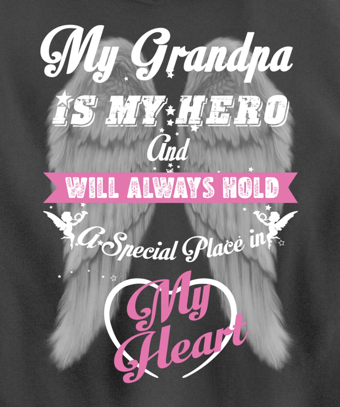 My Grandpa is my Hero Always Hold Special Place in my Heart Pullover Hoodie