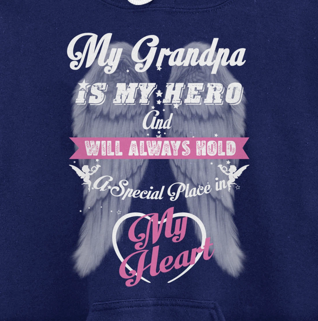 My Grandpa is my Hero Always Hold Special Place in my Heart Pullover Hoodie