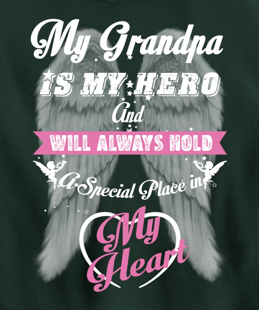 My Grandpa is my Hero Always Hold Special Place in my Heart Pullover Hoodie