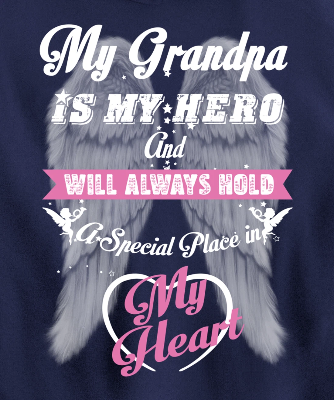 My Grandpa is my Hero Always Hold Special Place in my Heart Pullover Hoodie