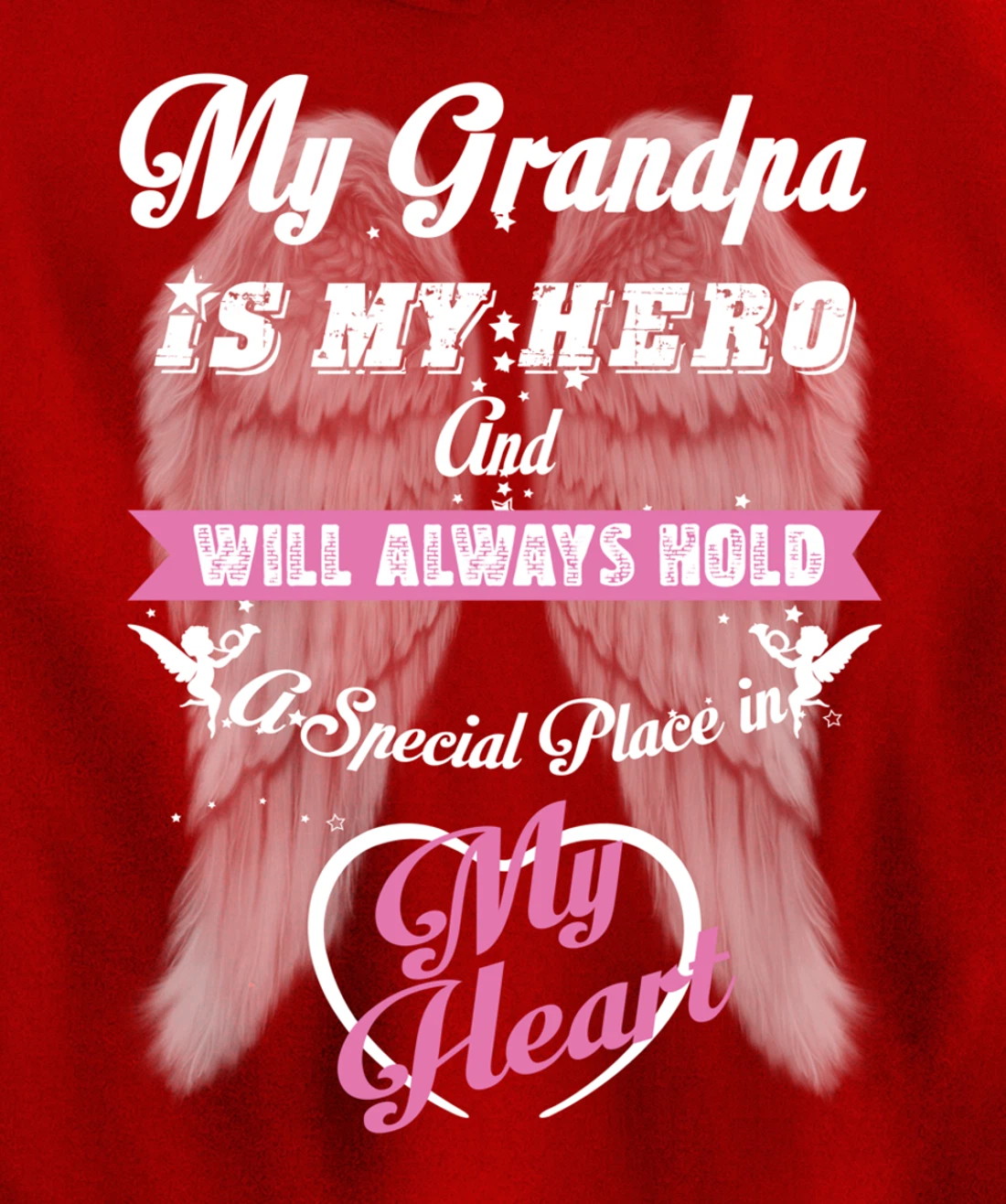 My Grandpa is my Hero Always Hold Special Place in my Heart Pullover Hoodie