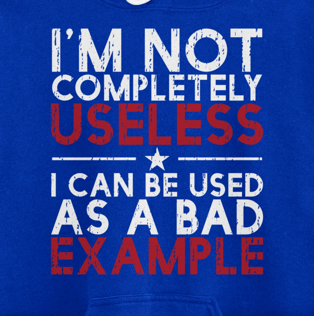 I'm Not Completely Useless. I Can Be Used As A - funny gifts Pullover Hoodie