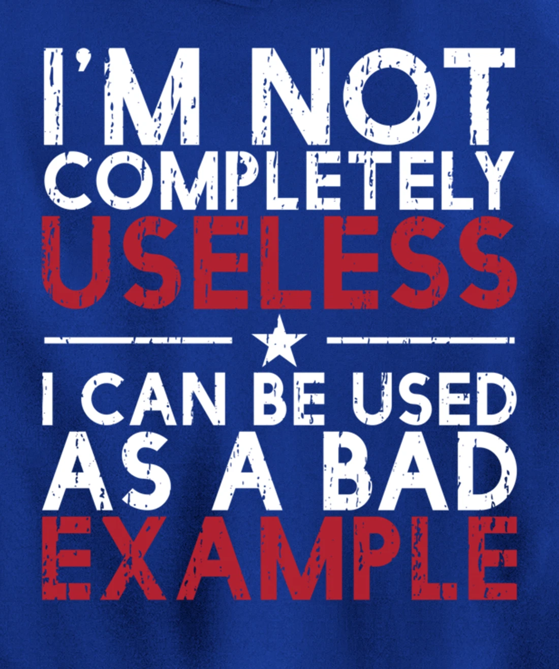 I'm Not Completely Useless. I Can Be Used As A - funny gifts Pullover Hoodie