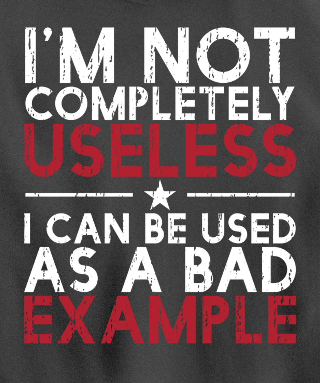 I'm Not Completely Useless. I Can Be Used As A - funny gifts Pullover Hoodie