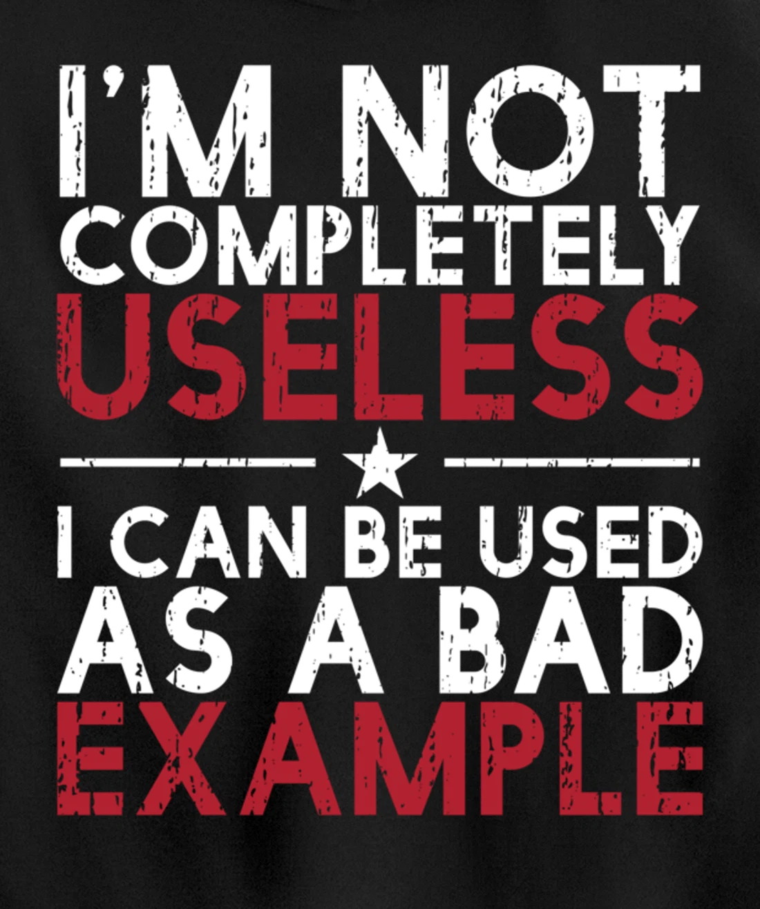 I'm Not Completely Useless. I Can Be Used As A - funny gifts Pullover Hoodie
