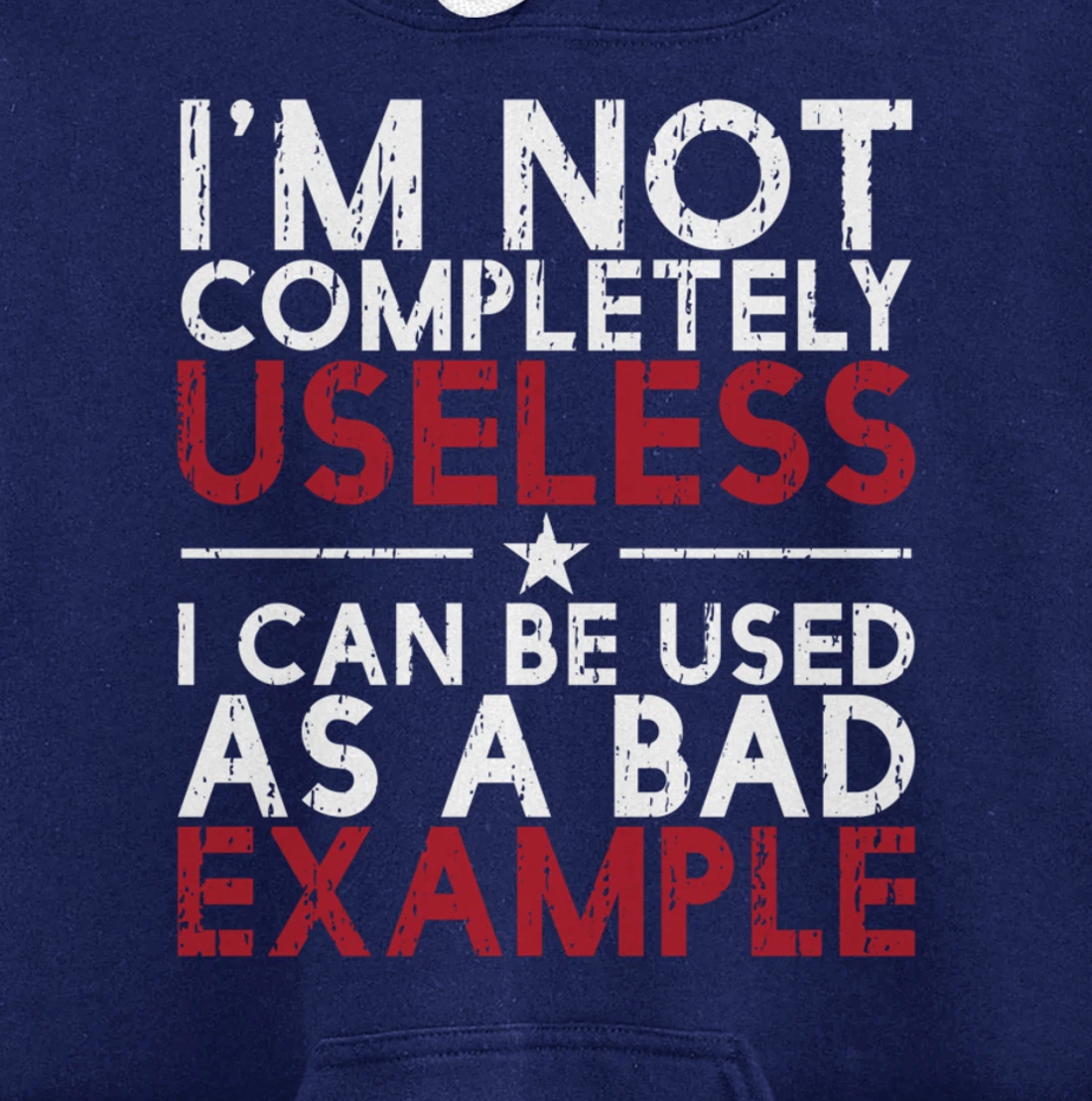I'm Not Completely Useless. I Can Be Used As A - funny gifts Pullover Hoodie