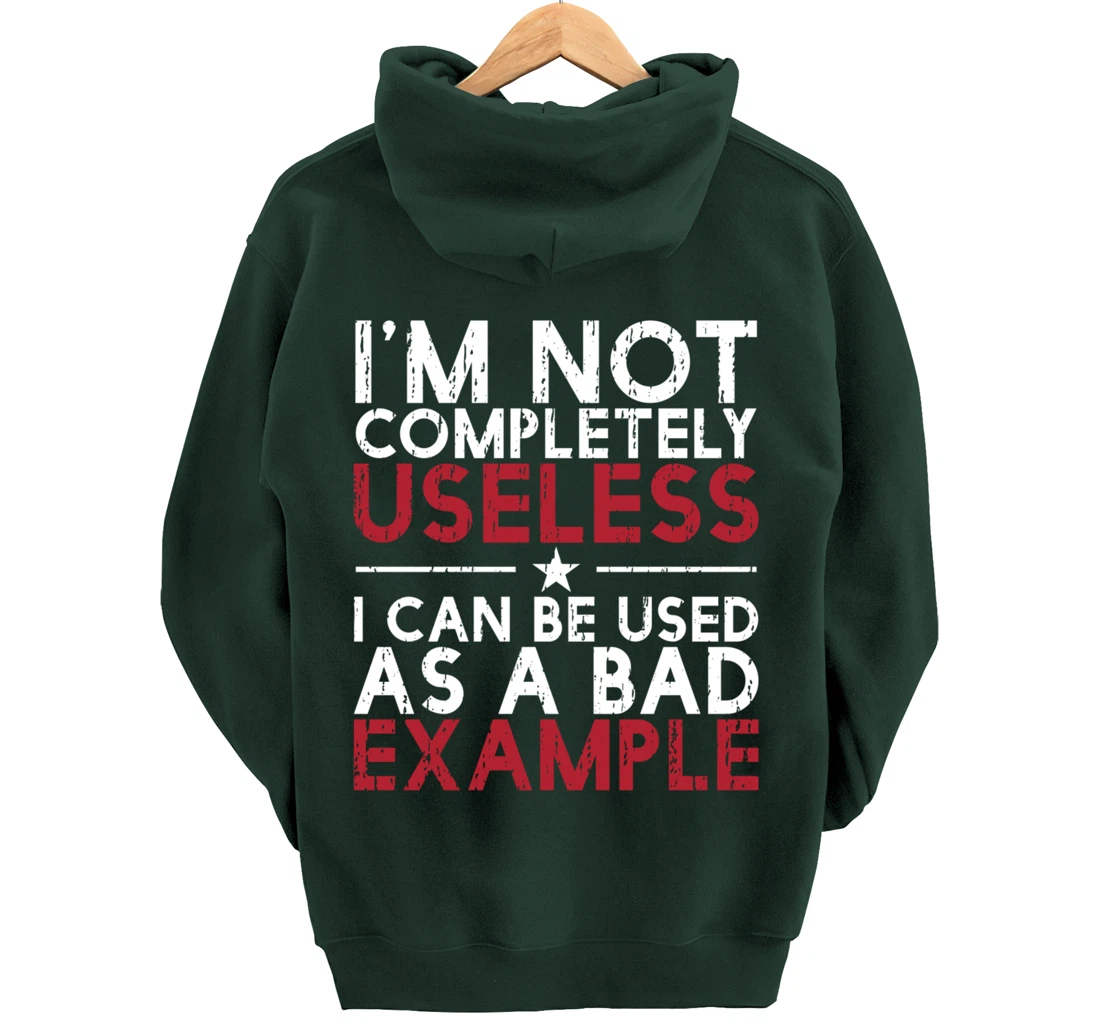 I'm Not Completely Useless. I Can Be Used As A - funny gifts Pullover Hoodie