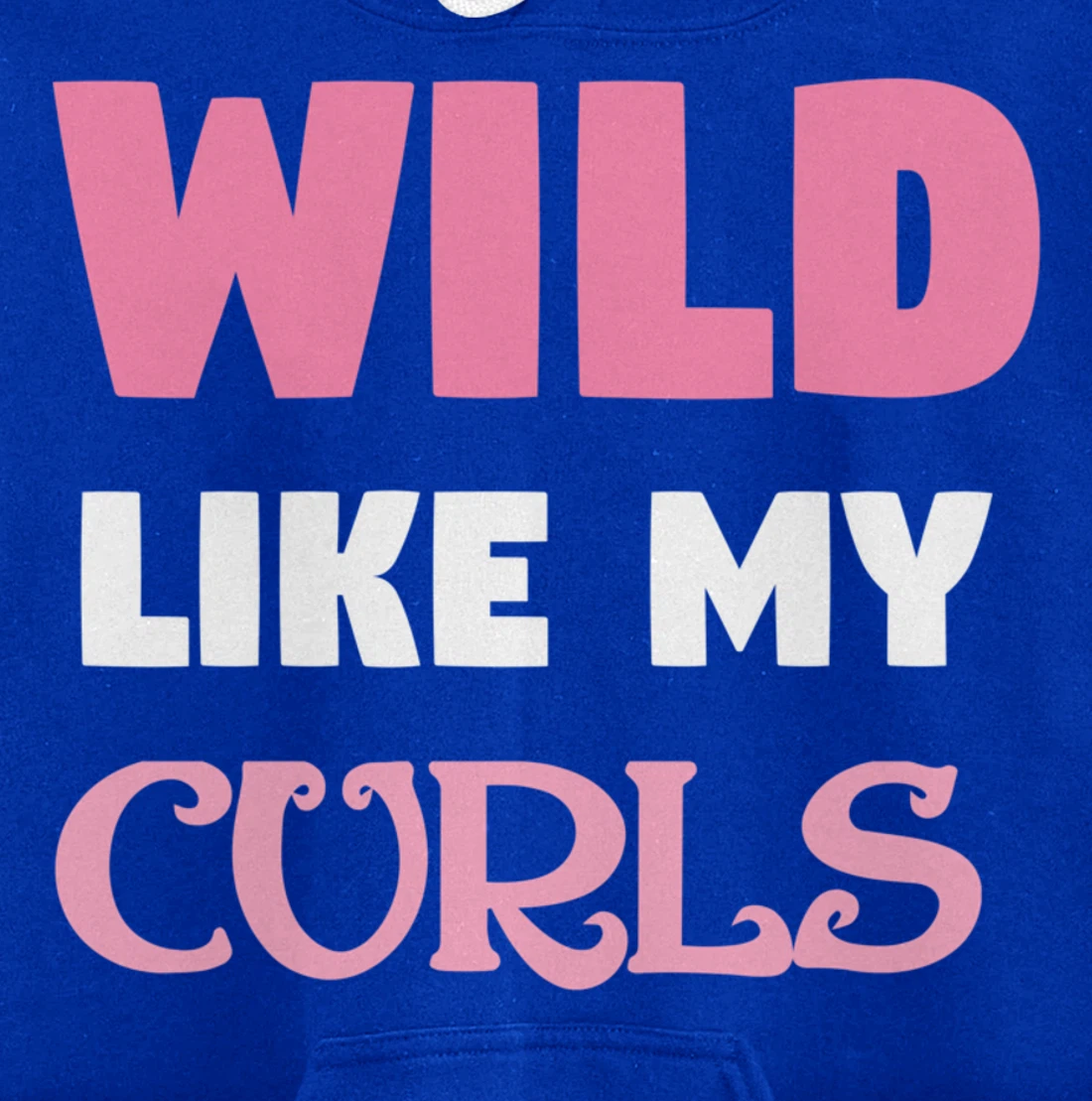 Wild Like My Curls Cute Natural Curly Haired Funny Pullover Hoodie