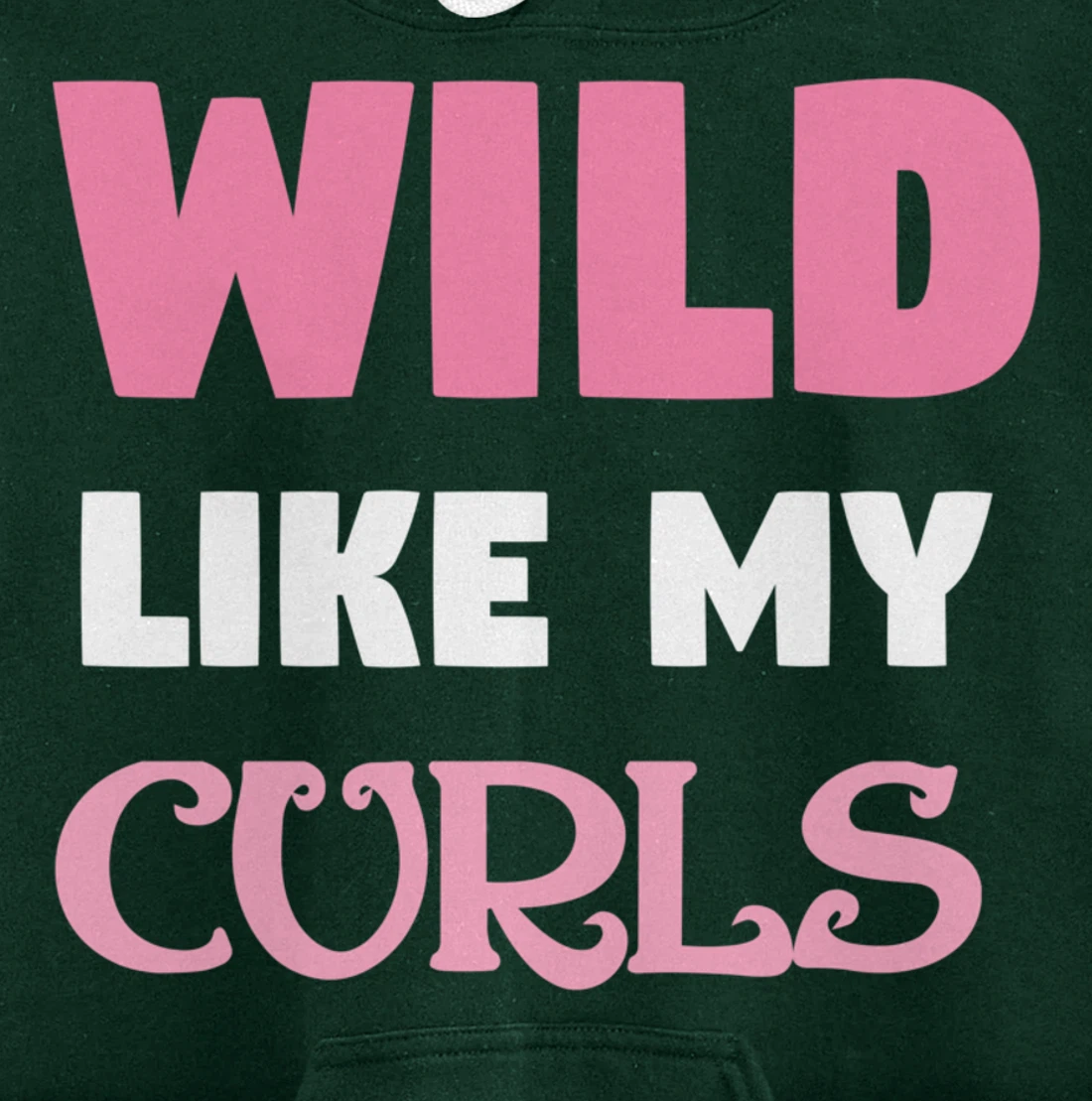 Wild Like My Curls Cute Natural Curly Haired Funny Pullover Hoodie
