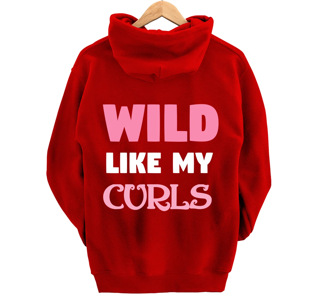 Wild Like My Curls Cute Natural Curly Haired Funny Pullover Hoodie