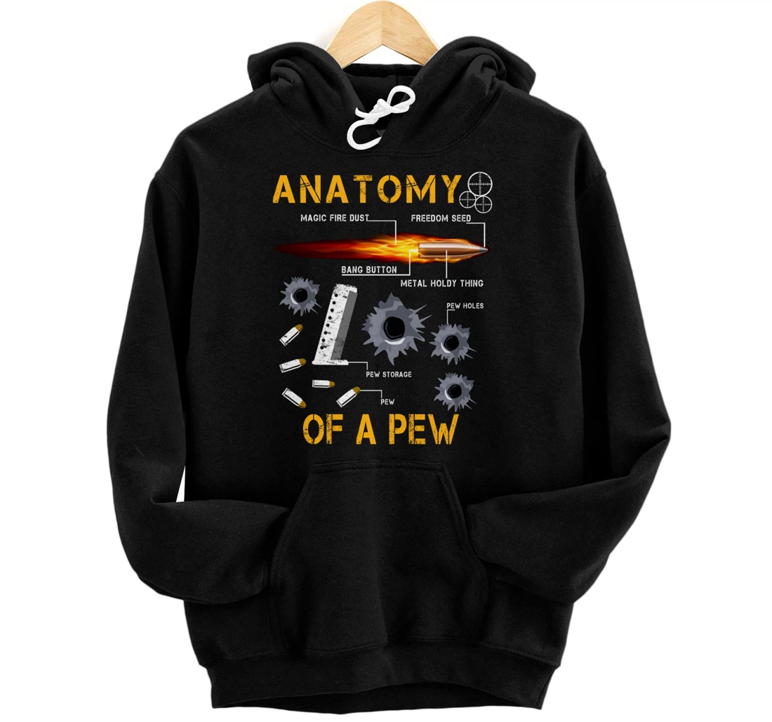 Anatomy Of A Pew Pewer | Amendment Gun Funny Gift Tee Man Pullover Hoodie