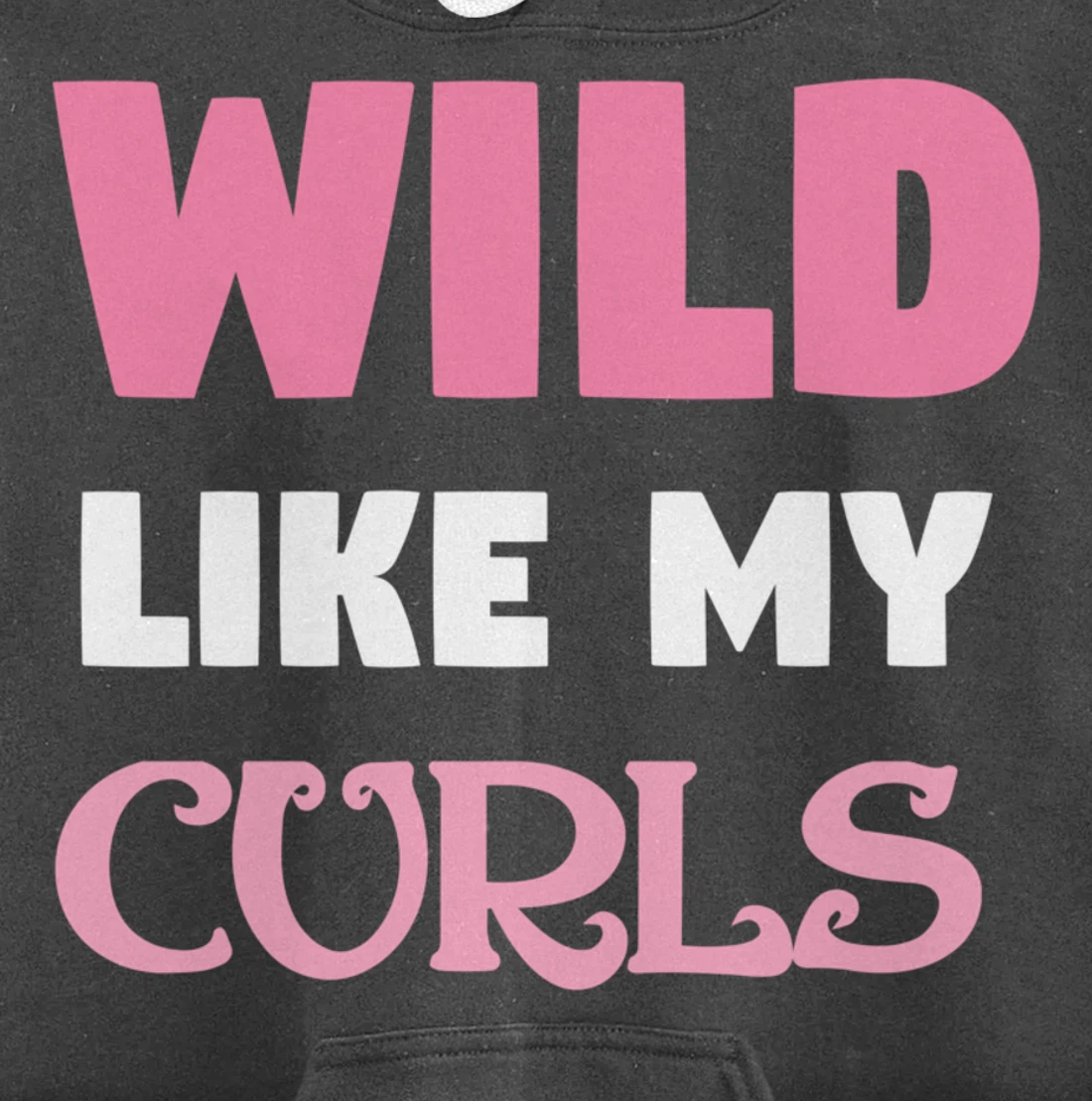 Wild Like My Curls Cute Natural Curly Haired Funny Pullover Hoodie