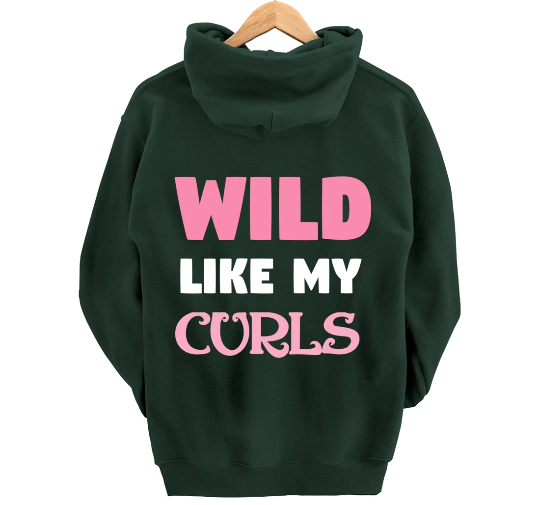 Wild Like My Curls Cute Natural Curly Haired Funny Pullover Hoodie