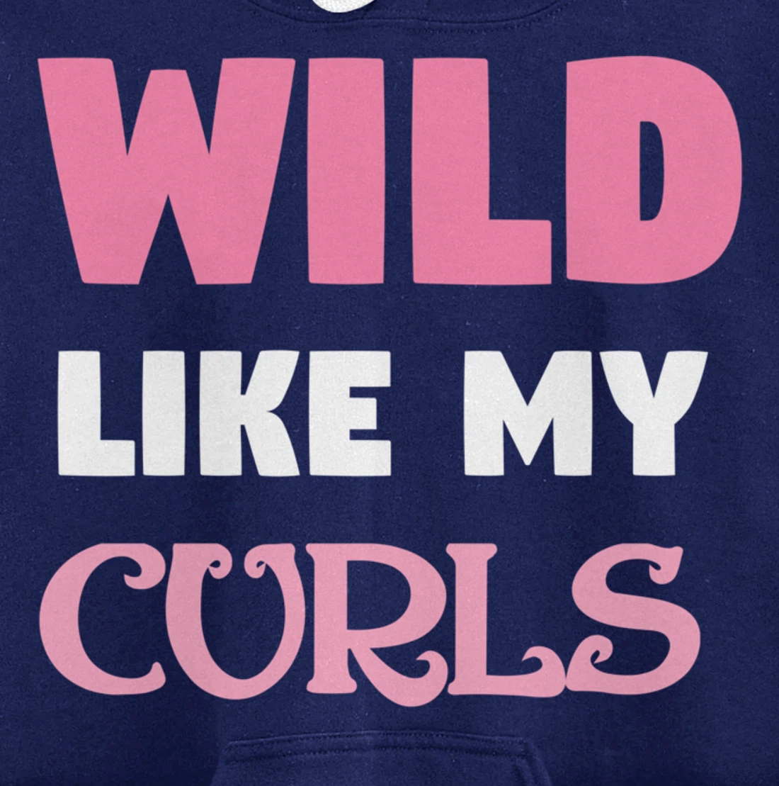 Wild Like My Curls Cute Natural Curly Haired Funny Pullover Hoodie