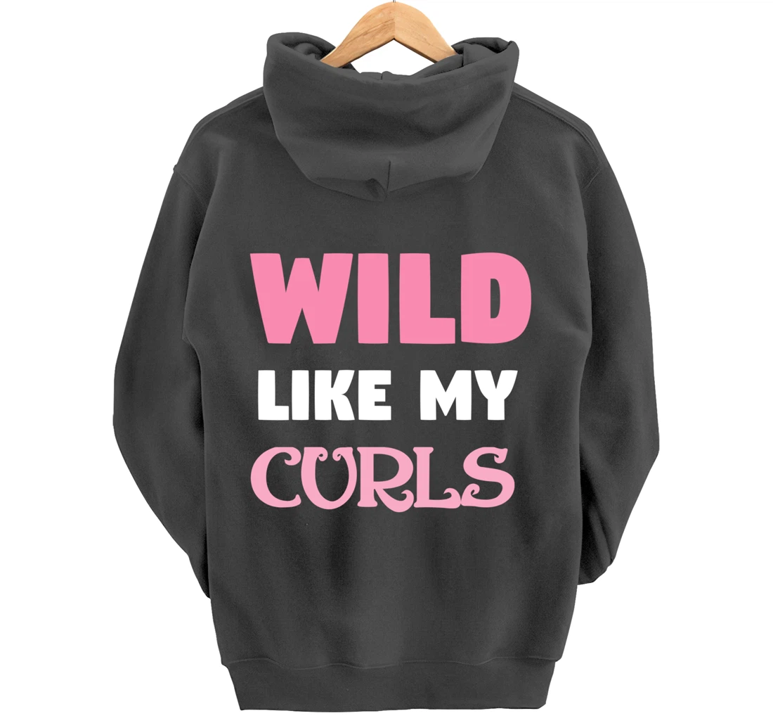 Wild Like My Curls Cute Natural Curly Haired Funny Pullover Hoodie