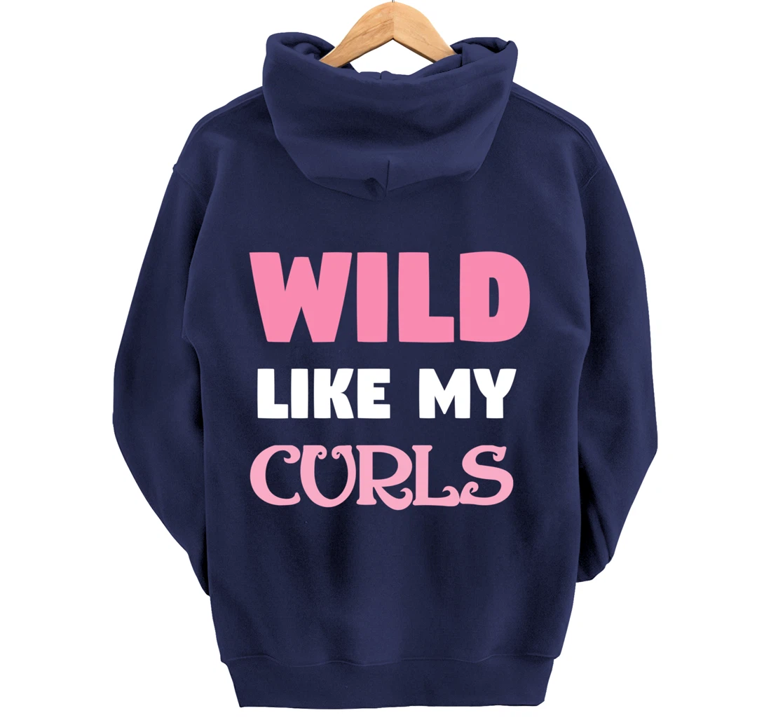 Wild Like My Curls Cute Natural Curly Haired Funny Pullover Hoodie