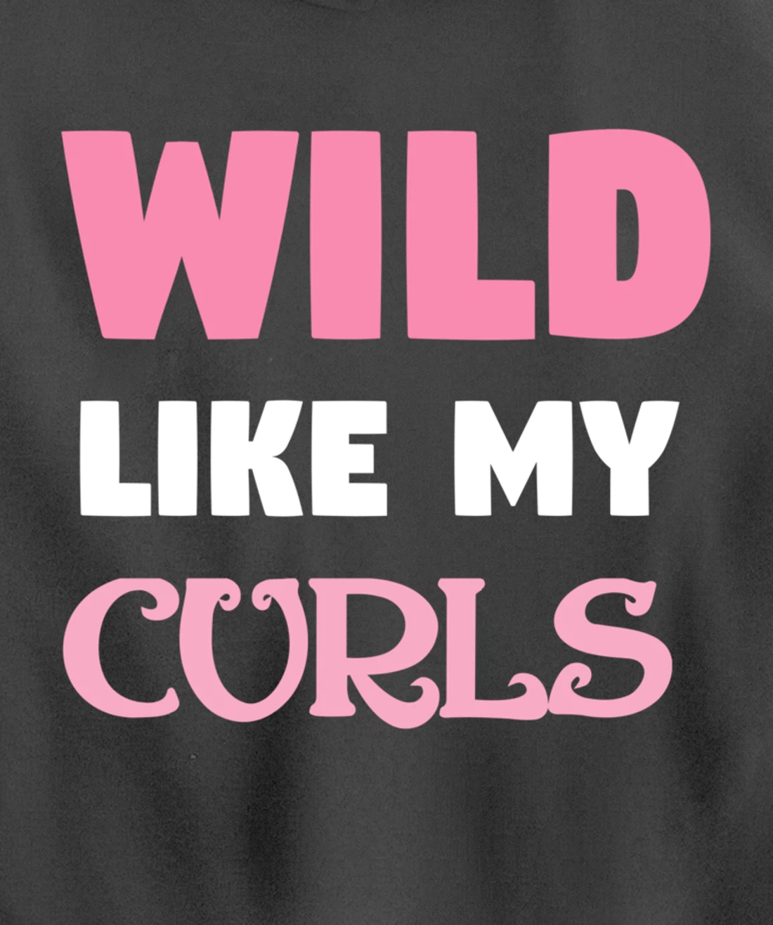Wild Like My Curls Cute Natural Curly Haired Funny Pullover Hoodie
