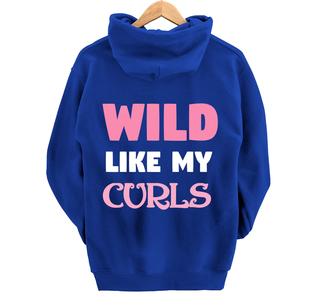 Wild Like My Curls Cute Natural Curly Haired Funny Pullover Hoodie