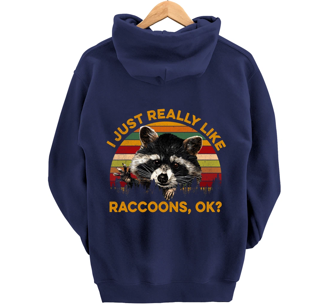 I Just Really Like Raccoons, OK? Lover Gift Raccoon Love Pullover Hoodie