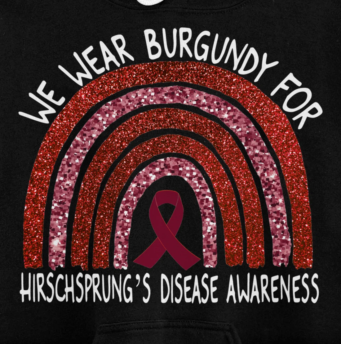 We Wear Burgundy For Hirschsprung’s Disease Rainbow Pullover Hoodie