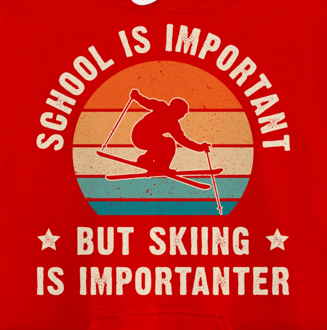 School Is Important But Skiing Is Importanter Funny Ski Gift Pullover Hoodie