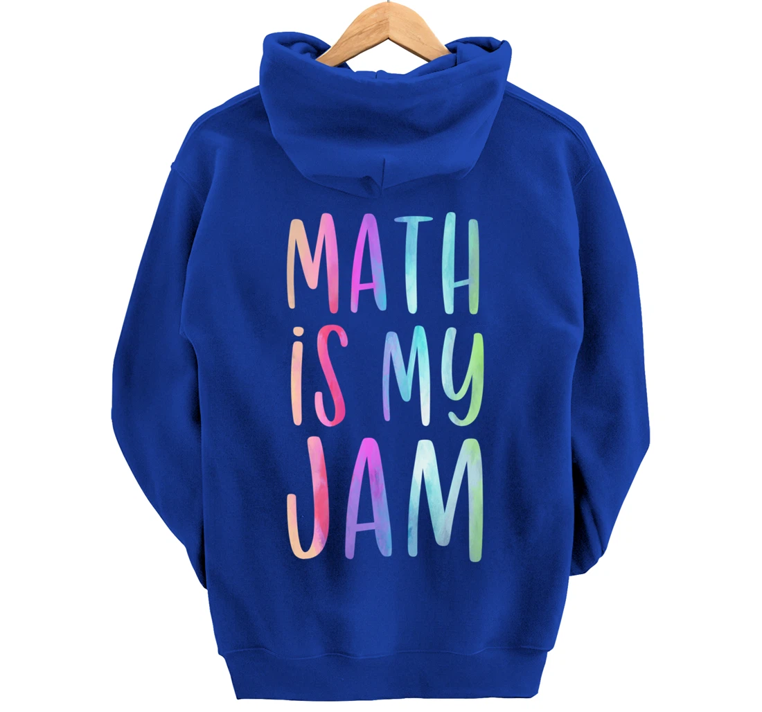 Math is My Jam Mathematician Math Lover Math Teacher Gift Pullover Hoodie
