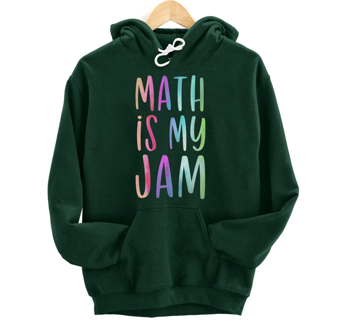 Math is My Jam Mathematician Math Lover Math Teacher Gift Pullover Hoodie