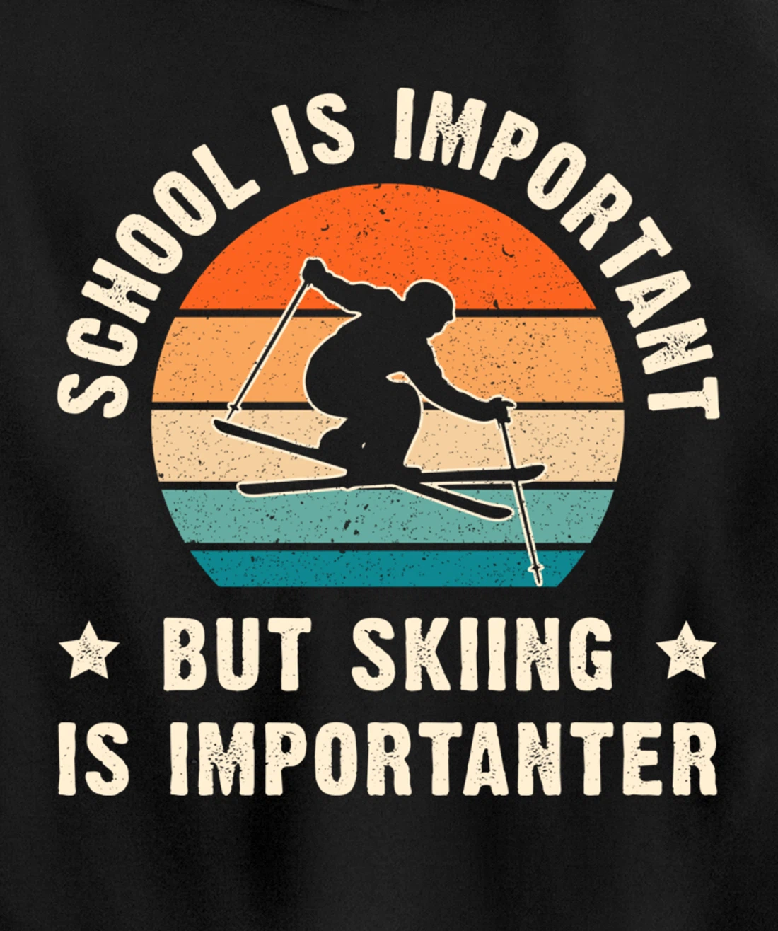School Is Important But Skiing Is Importanter Funny Ski Gift Pullover Hoodie