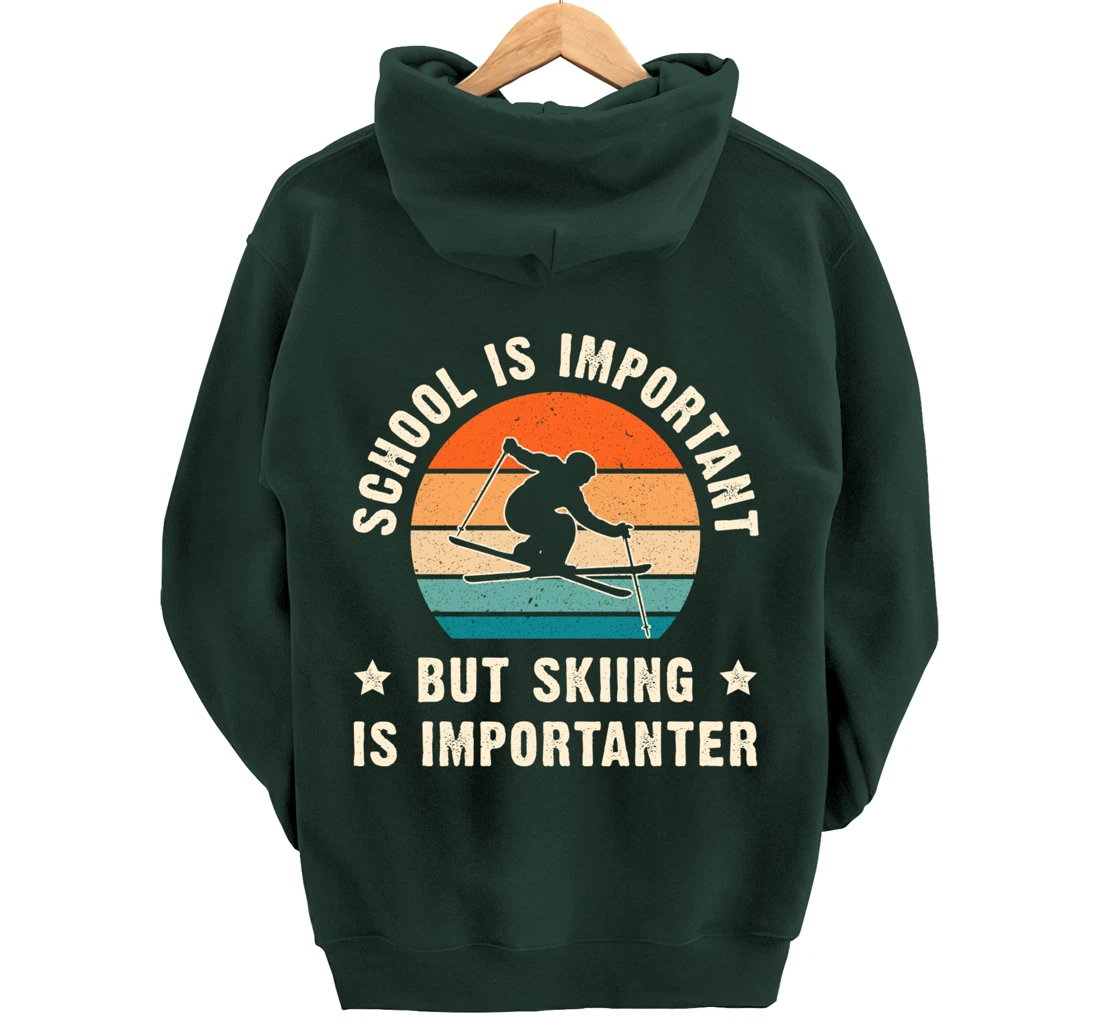 School Is Important But Skiing Is Importanter Funny Ski Gift Pullover Hoodie