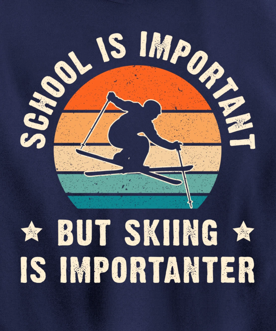 School Is Important But Skiing Is Importanter Funny Ski Gift Pullover Hoodie