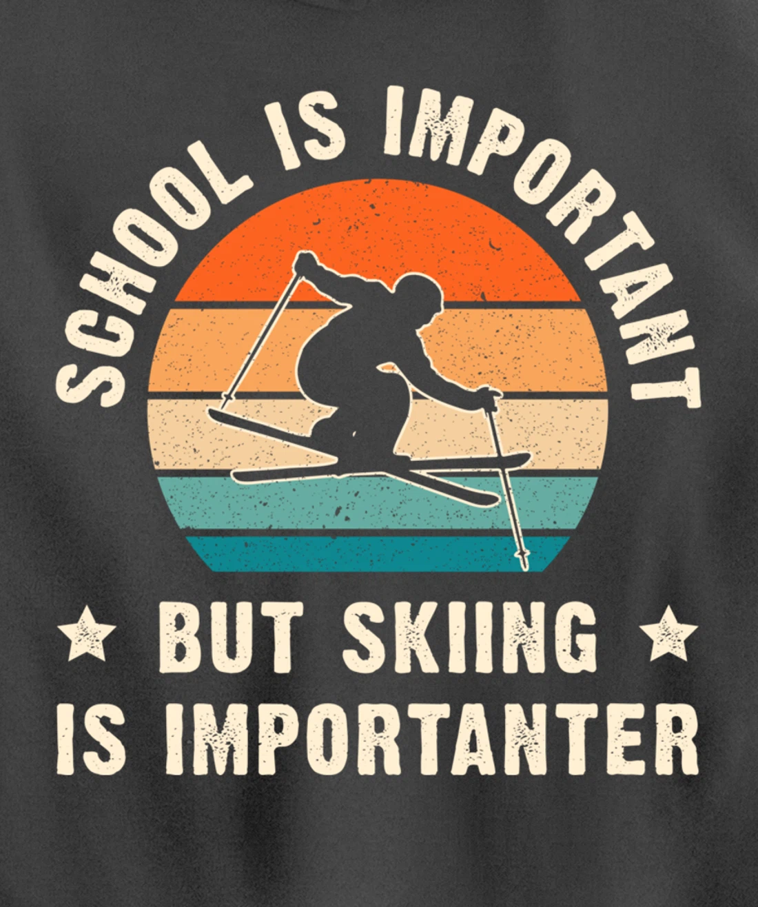 School Is Important But Skiing Is Importanter Funny Ski Gift Pullover Hoodie