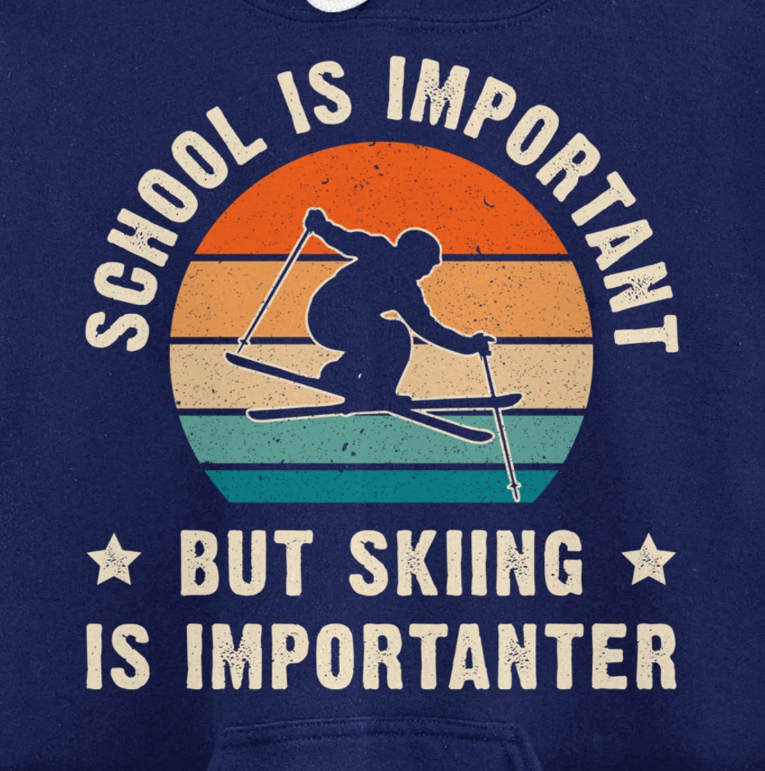 School Is Important But Skiing Is Importanter Funny Ski Gift Pullover Hoodie