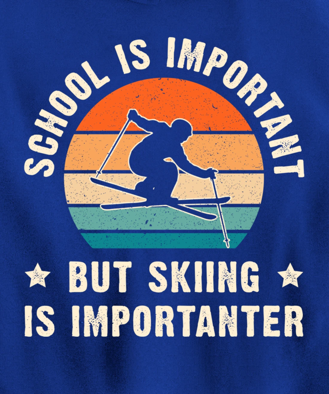School Is Important But Skiing Is Importanter Funny Ski Gift Pullover Hoodie