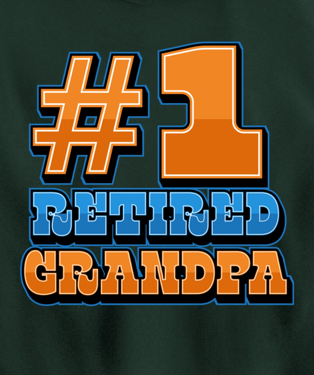 Number One Retired Grandpa #1 Number Funny Retirement Party Pullover Hoodie