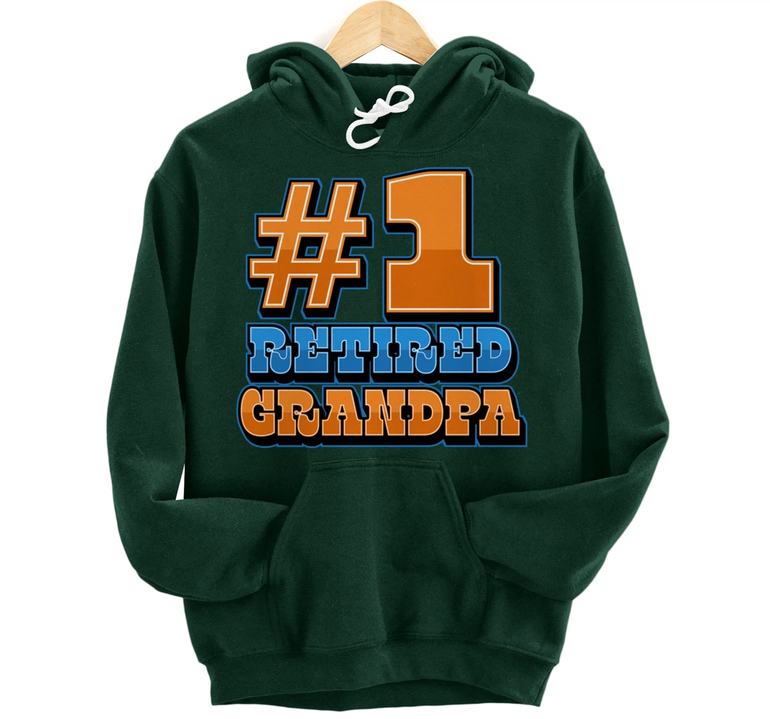 Number One Retired Grandpa #1 Number Funny Retirement Party Pullover Hoodie