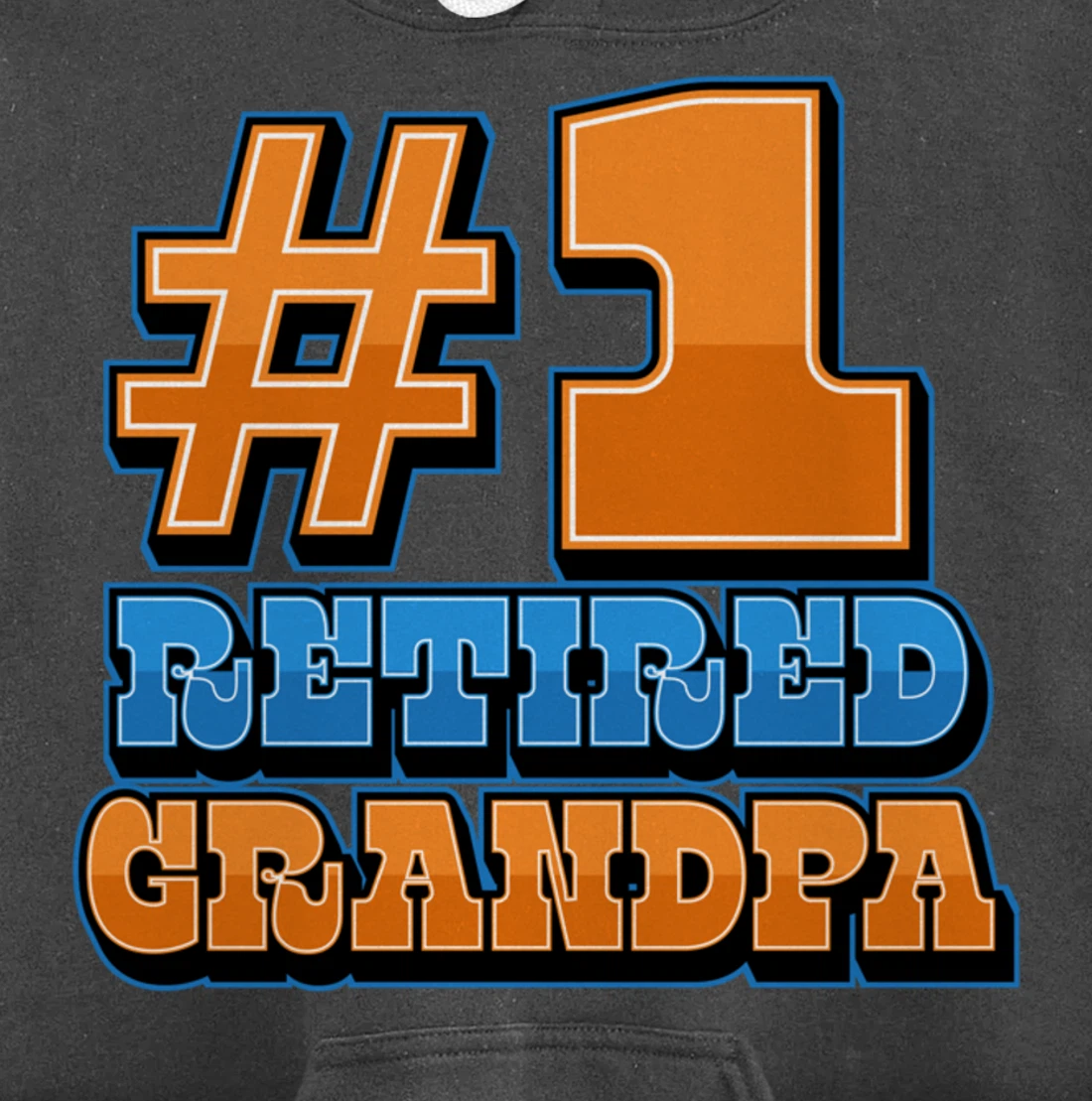 Number One Retired Grandpa #1 Number Funny Retirement Party Pullover Hoodie