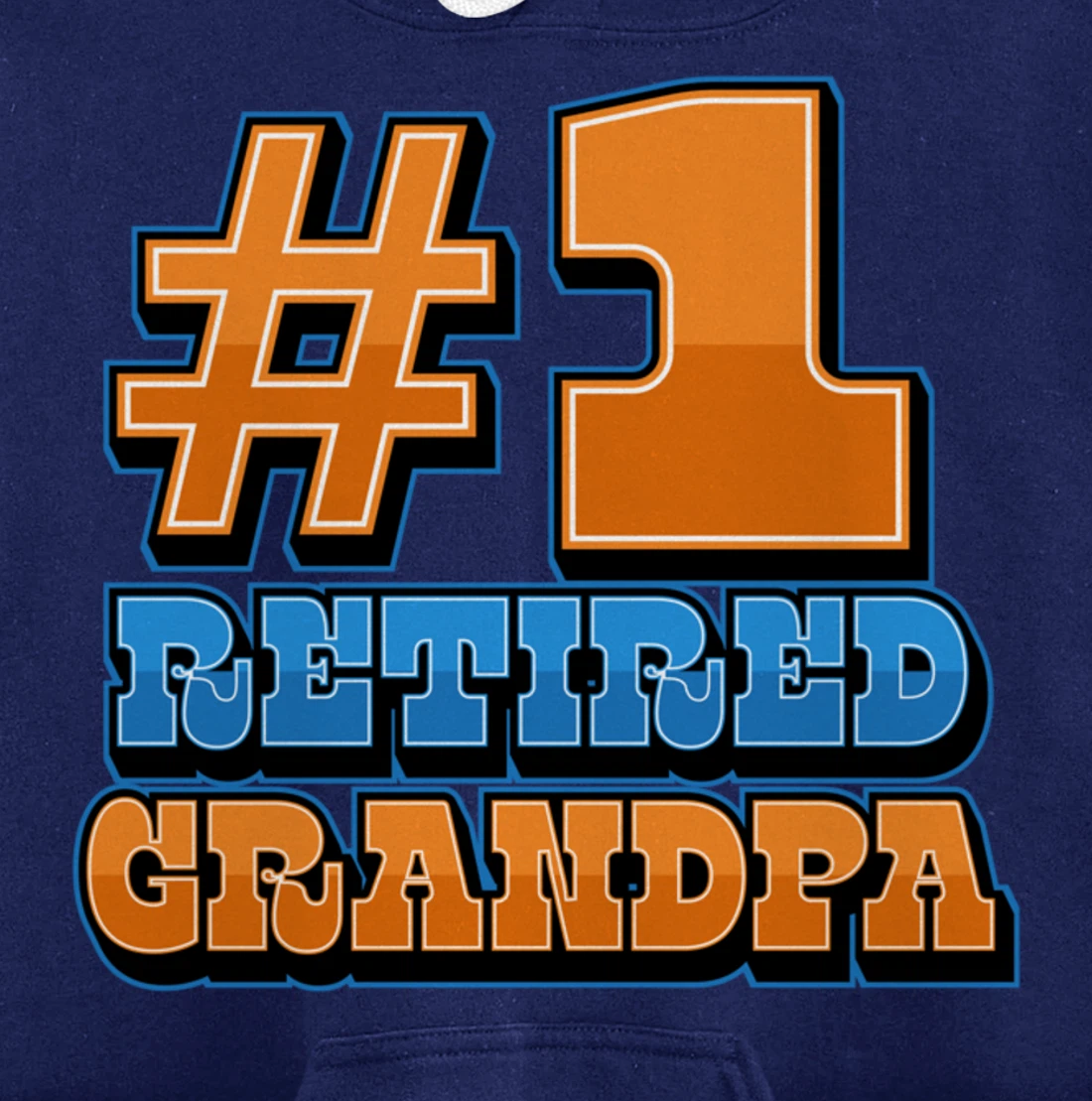 Number One Retired Grandpa #1 Number Funny Retirement Party Pullover Hoodie