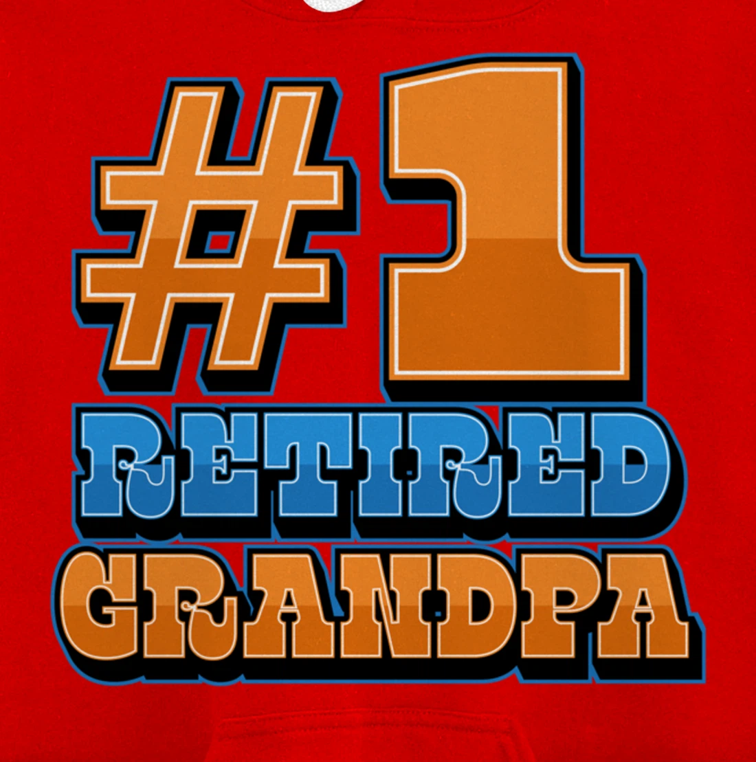 Number One Retired Grandpa #1 Number Funny Retirement Party Pullover Hoodie