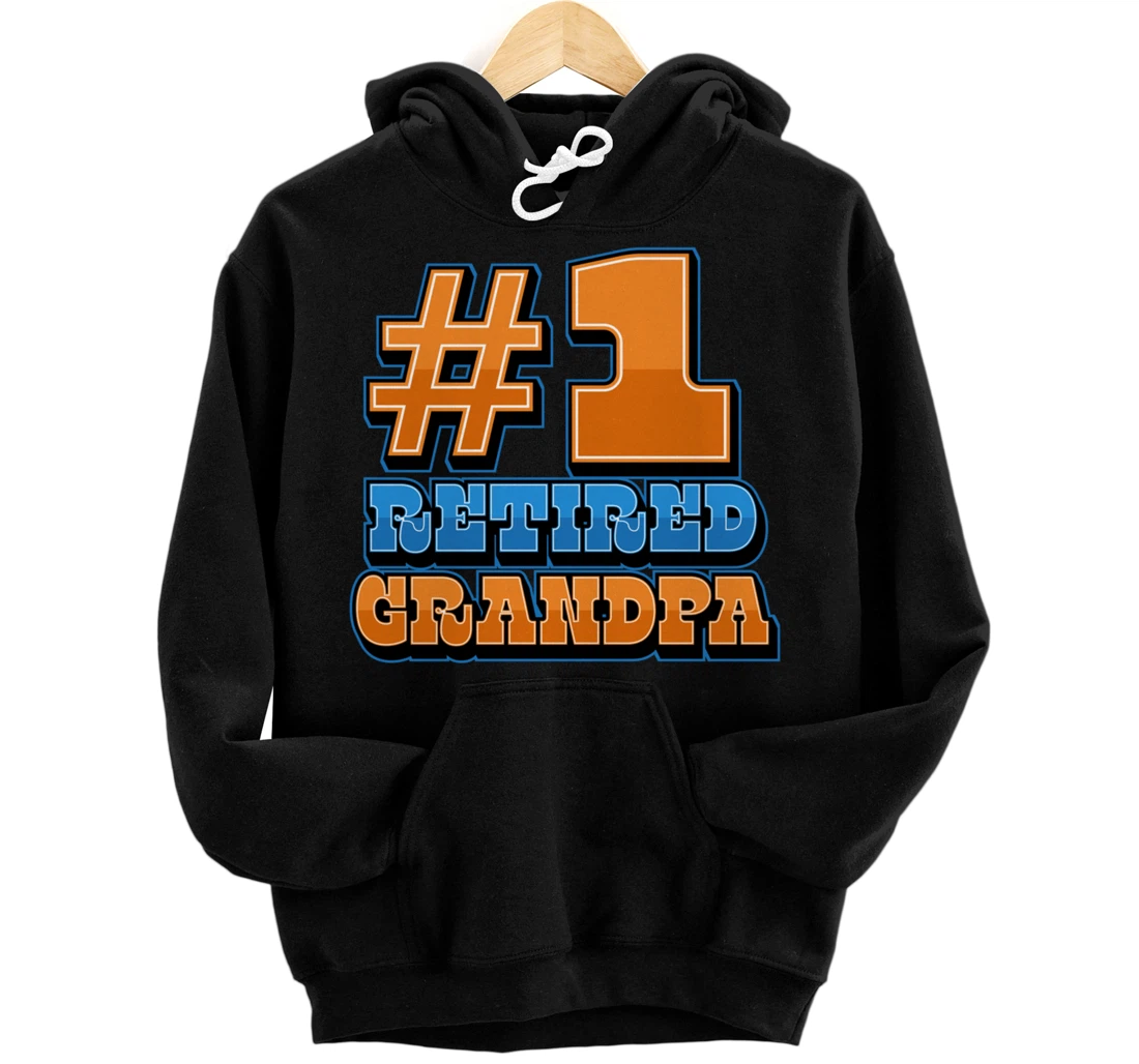 Number One Retired Grandpa #1 Number Funny Retirement Party Pullover Hoodie