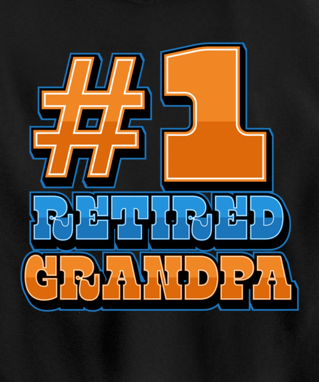 Number One Retired Grandpa #1 Number Funny Retirement Party Pullover Hoodie