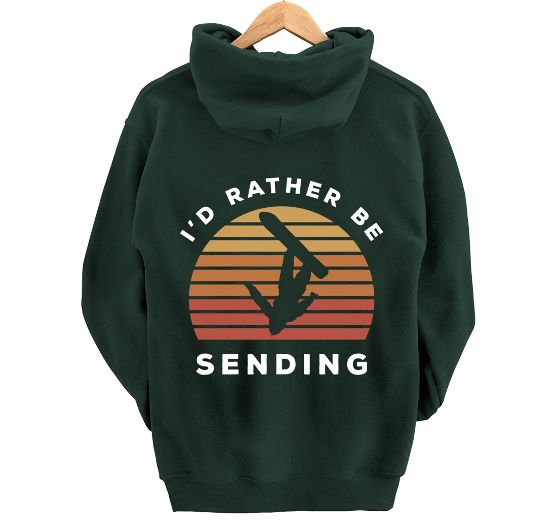 I'd Rather Be Sending | Send It Snowboard Snowboarding Pullover Hoodie