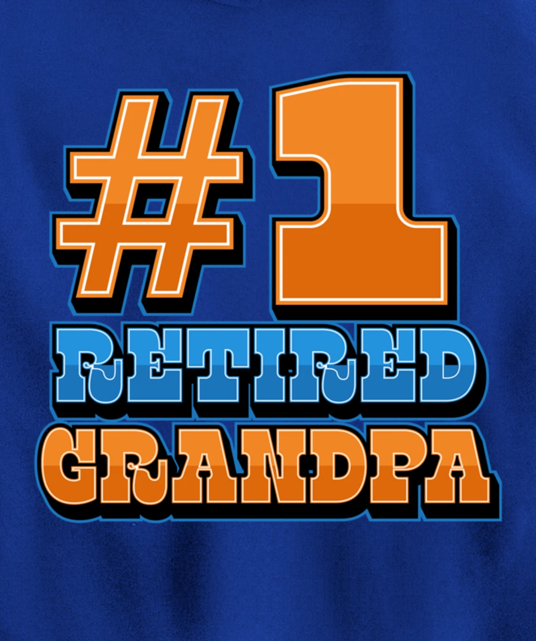 Number One Retired Grandpa #1 Number Funny Retirement Party Pullover Hoodie