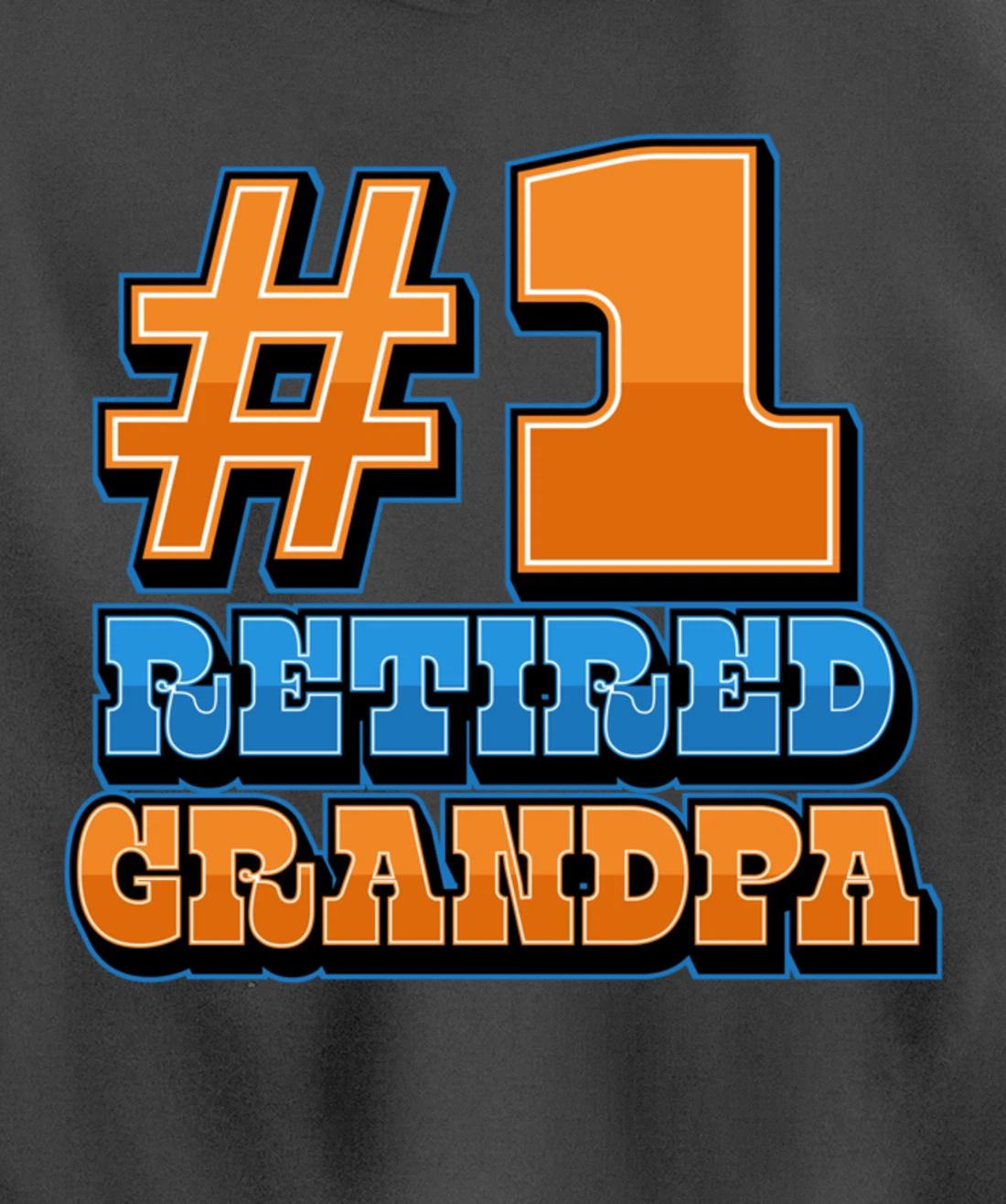 Number One Retired Grandpa #1 Number Funny Retirement Party Pullover Hoodie