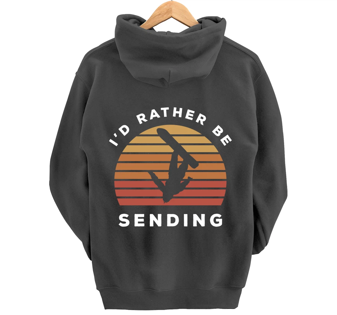 I'd Rather Be Sending | Send It Snowboard Snowboarding Pullover Hoodie