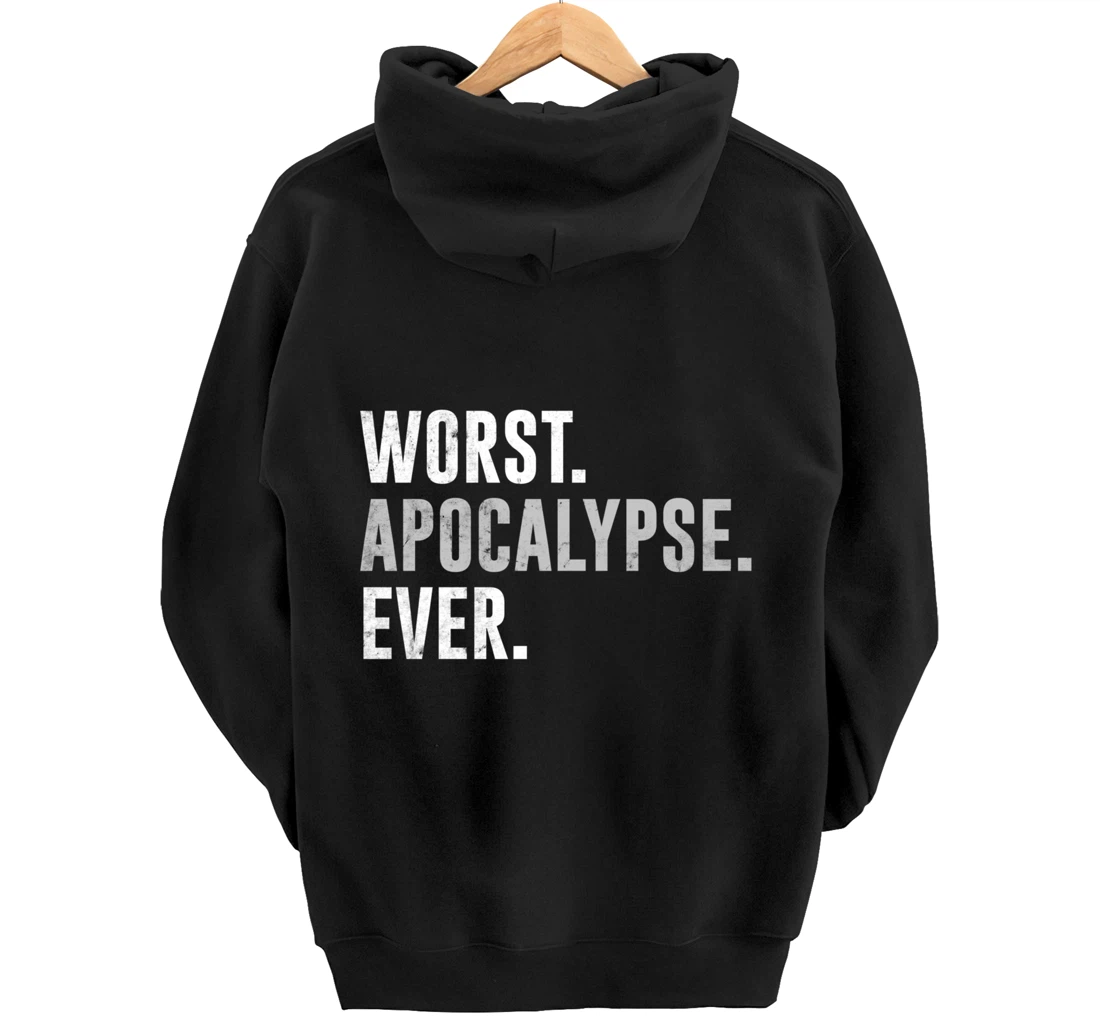 Worst Apocalypse Ever Distressed Pullover Hoodie