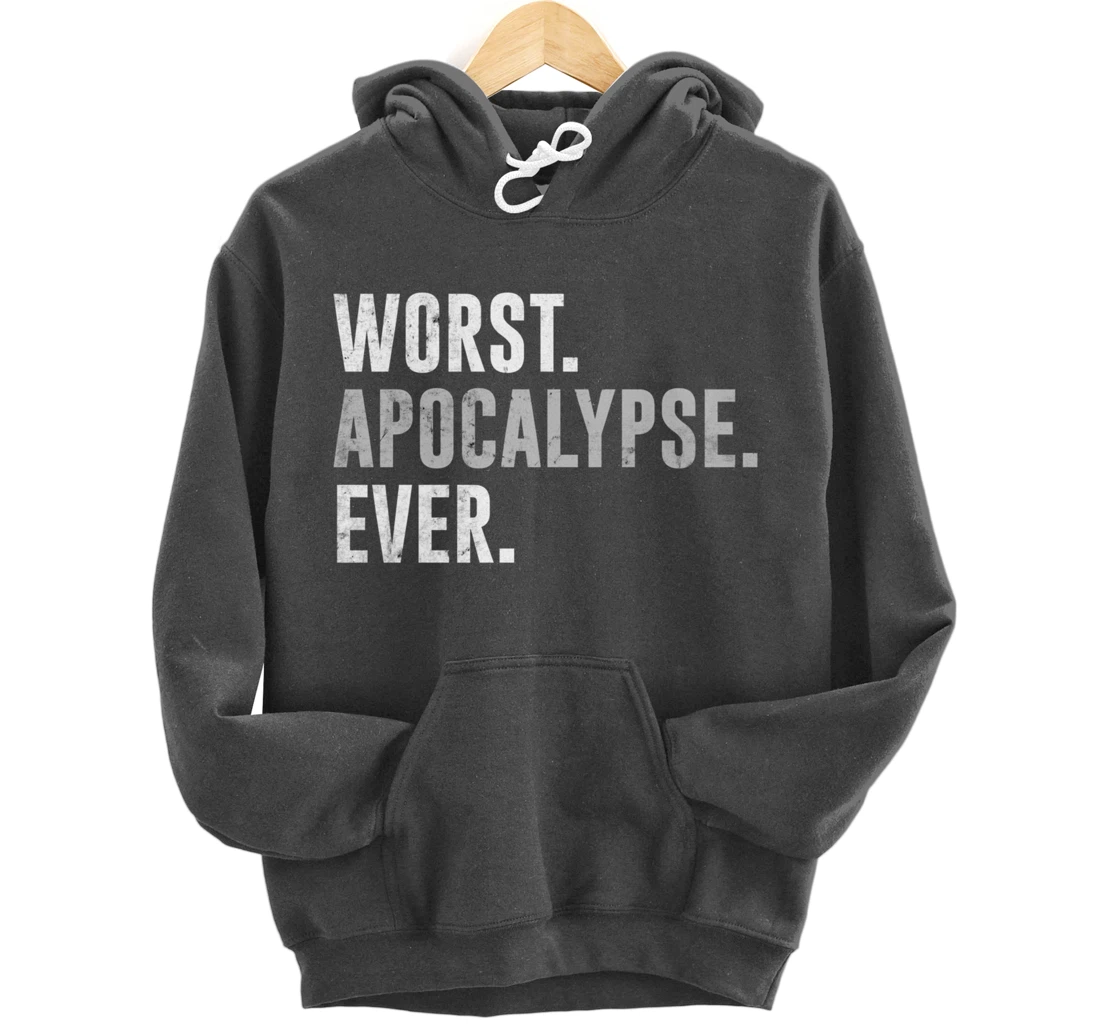 Worst Apocalypse Ever Distressed Pullover Hoodie